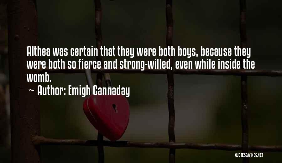 Best Strong Willed Quotes By Emigh Cannaday