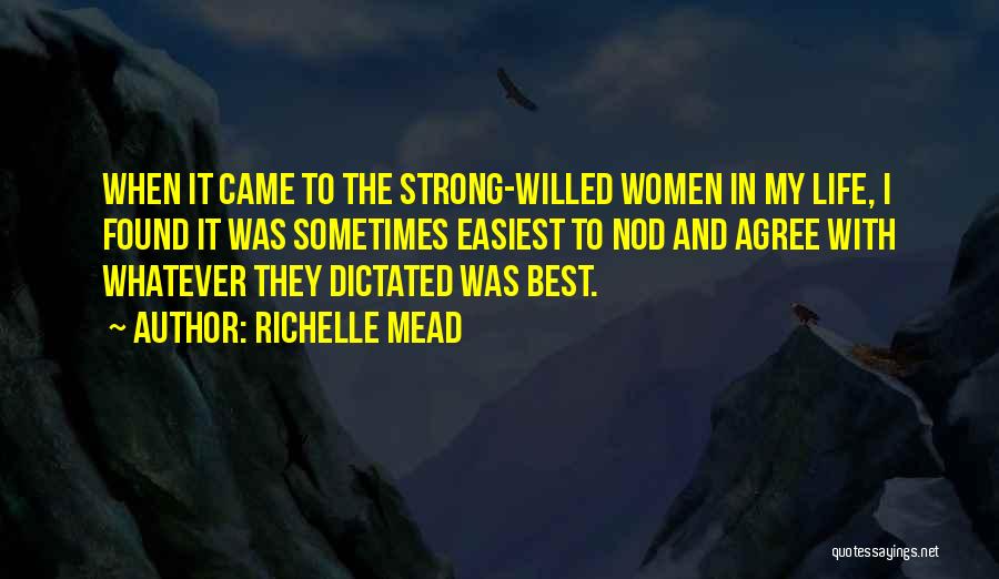 Best Strong Willed Quotes By Richelle Mead