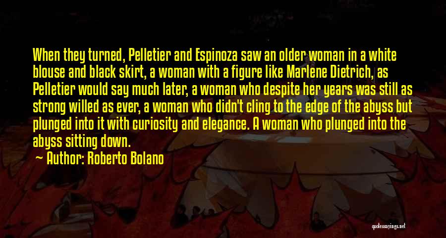 Best Strong Willed Quotes By Roberto Bolano