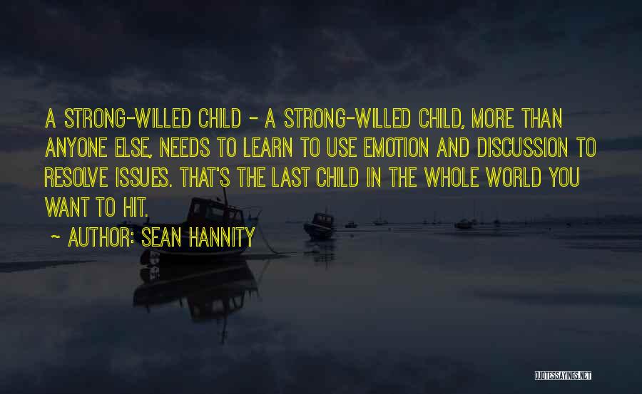 Best Strong Willed Quotes By Sean Hannity