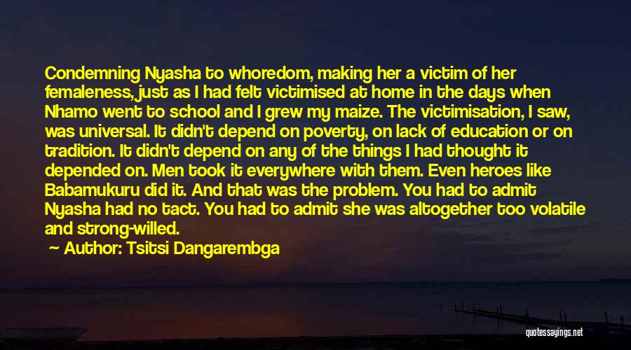 Best Strong Willed Quotes By Tsitsi Dangarembga