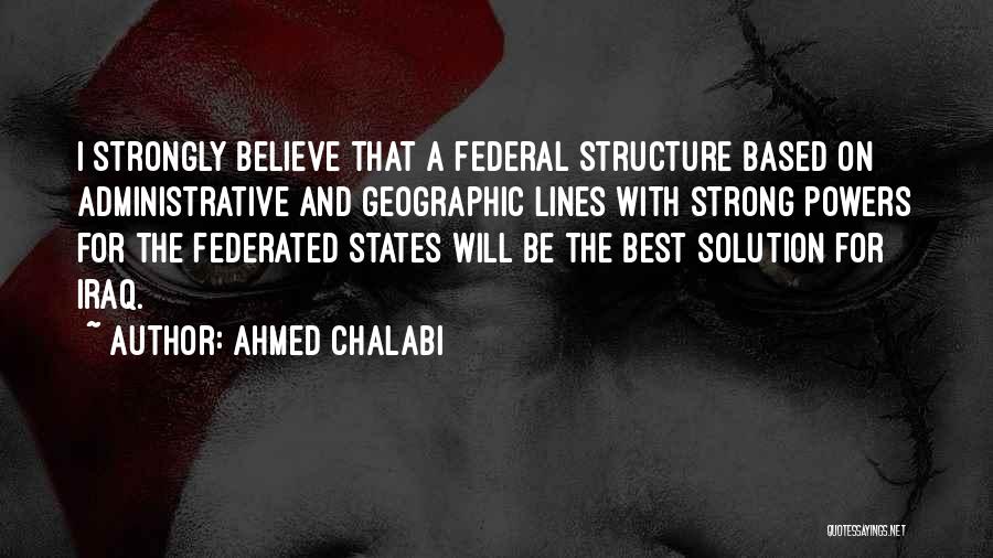 Best Structure Quotes By Ahmed Chalabi