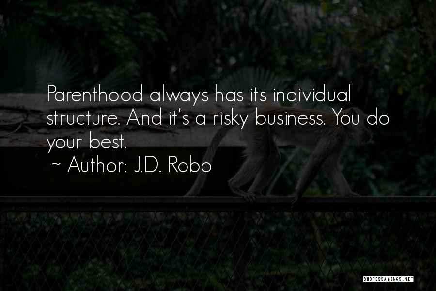 Best Structure Quotes By J.D. Robb