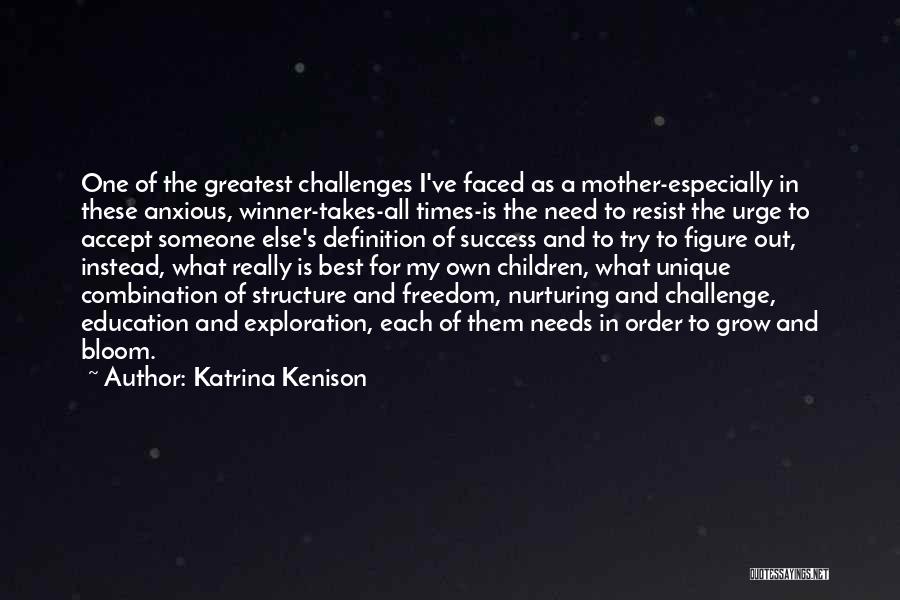 Best Structure Quotes By Katrina Kenison