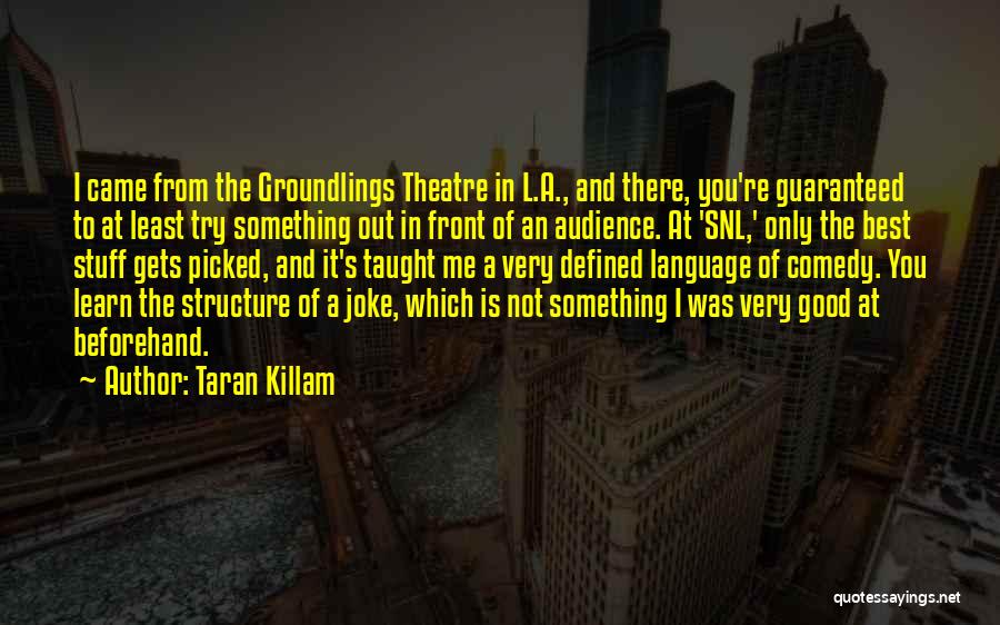 Best Structure Quotes By Taran Killam