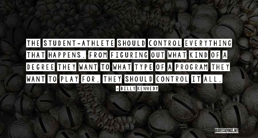 Best Student Athlete Quotes By Billy Kennedy Best Student Athlete Quotes By Billy Kennedy