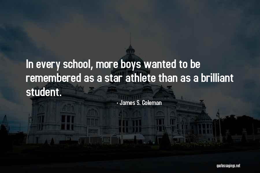Best Student Athlete Quotes By James S. Coleman Best Student Athlete Quotes By James S. Coleman