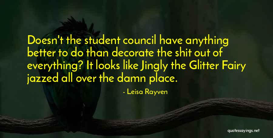 Best Student Council Quotes By Leisa Rayven Best Student Council Quotes By Leisa Rayven
