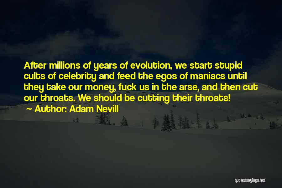 Best Stupid Celebrity Quotes By Adam Nevill