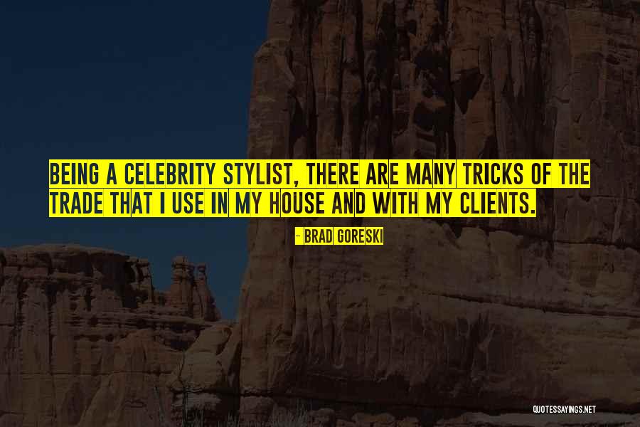 Best Stylist Quotes By Brad Goreski