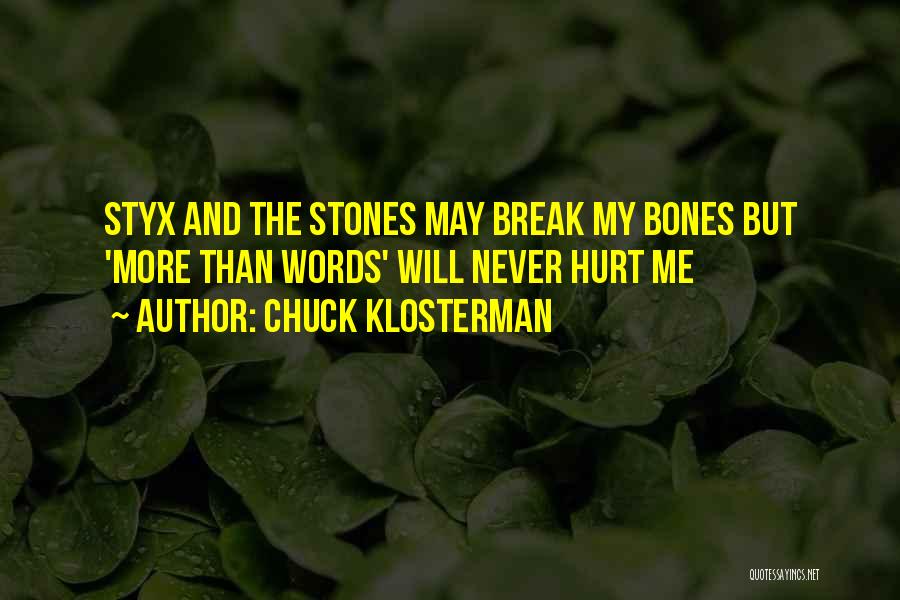Best Styx Quotes By Chuck Klosterman