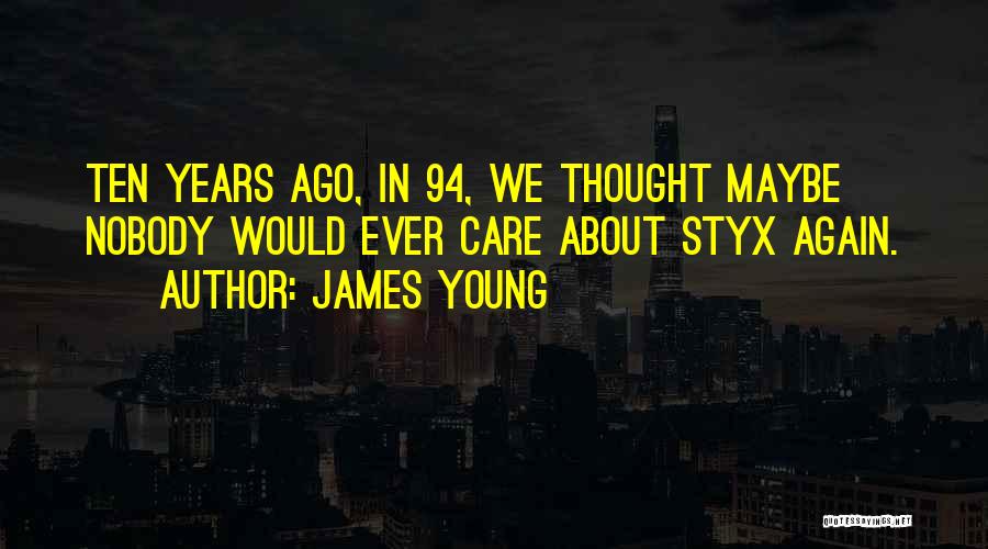 Best Styx Quotes By James Young