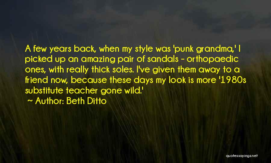 Best Substitute Teacher Quotes By Beth Ditto