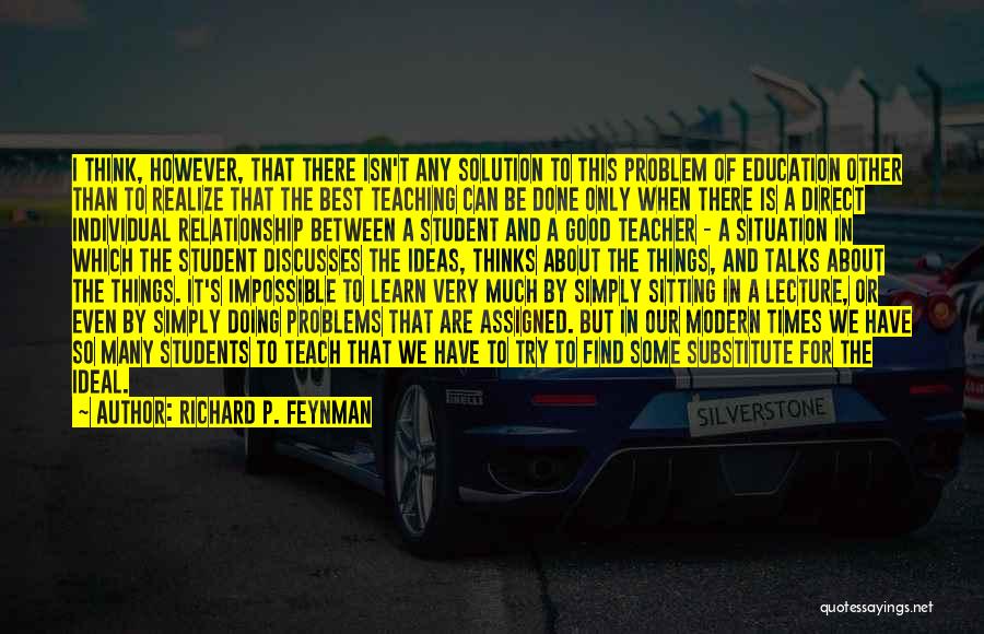 Best Substitute Teacher Quotes By Richard P. Feynman