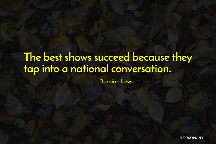 Best Succeed Quotes By Damian Lewis Best Succeed Quotes By Damian Lewis