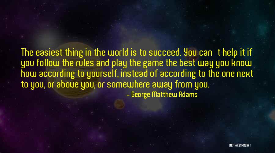 Best Succeed Quotes By George Matthew Adams Best Succeed Quotes By George Matthew Adams