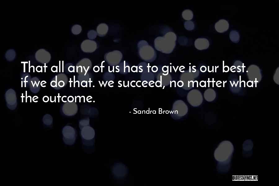 Best Succeed Quotes By Sandra Brown Best Succeed Quotes By Sandra Brown