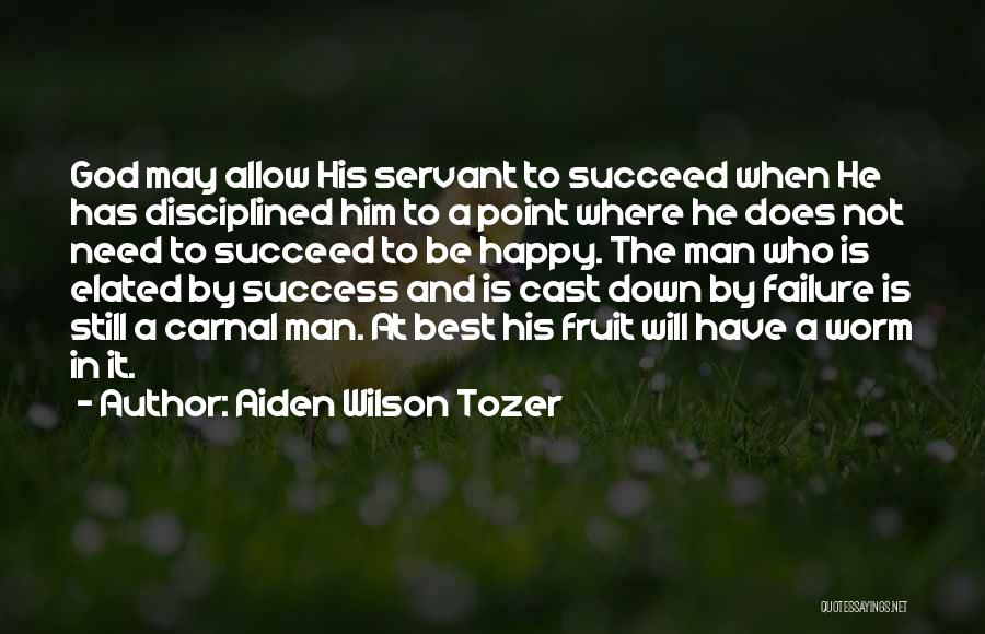 Best Success And Failure Quotes By Aiden Wilson Tozer