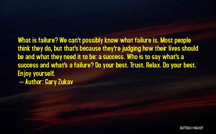 Best Success And Failure Quotes By Gary Zukav