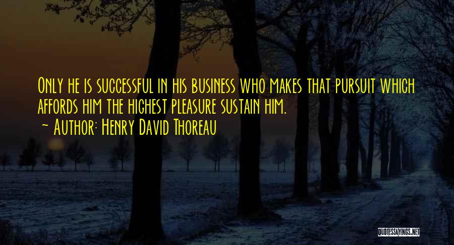 Best Successful Business Quotes By Henry David Thoreau