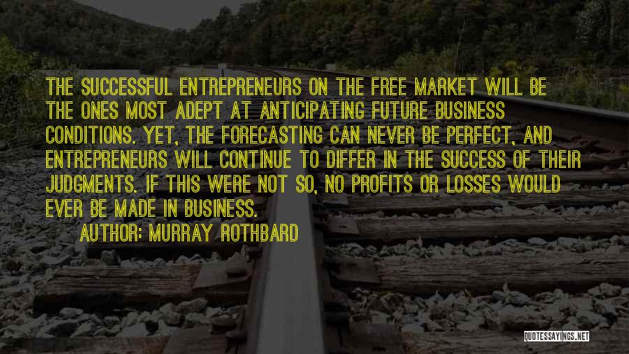 Best Successful Business Quotes By Murray Rothbard