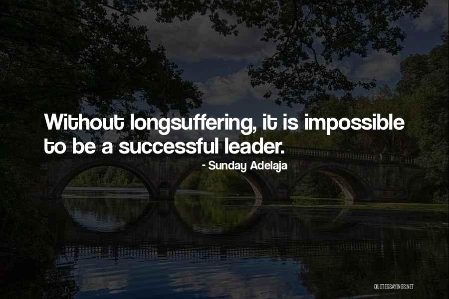 Best Successful Leader Quotes By Sunday Adelaja Best Successful Leader Quotes By Sunday Adelaja