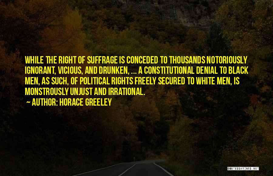 Best Suffrage Quotes By Horace Greeley