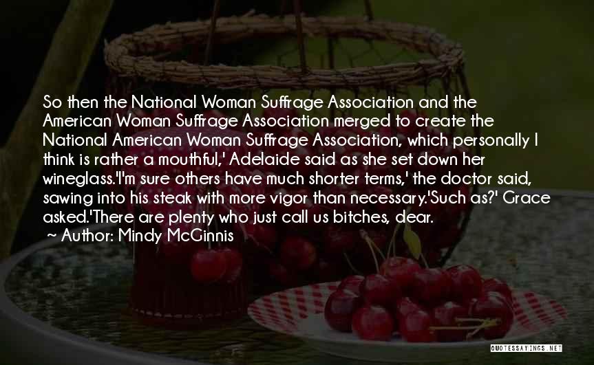 Best Suffrage Quotes By Mindy McGinnis