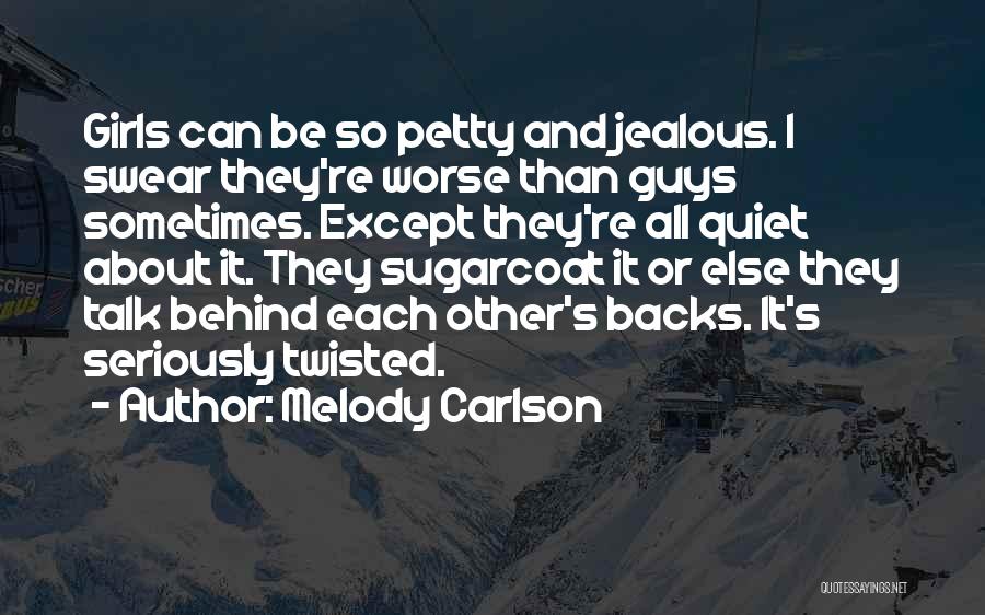 Best Sugarcoat Quotes By Melody Carlson
