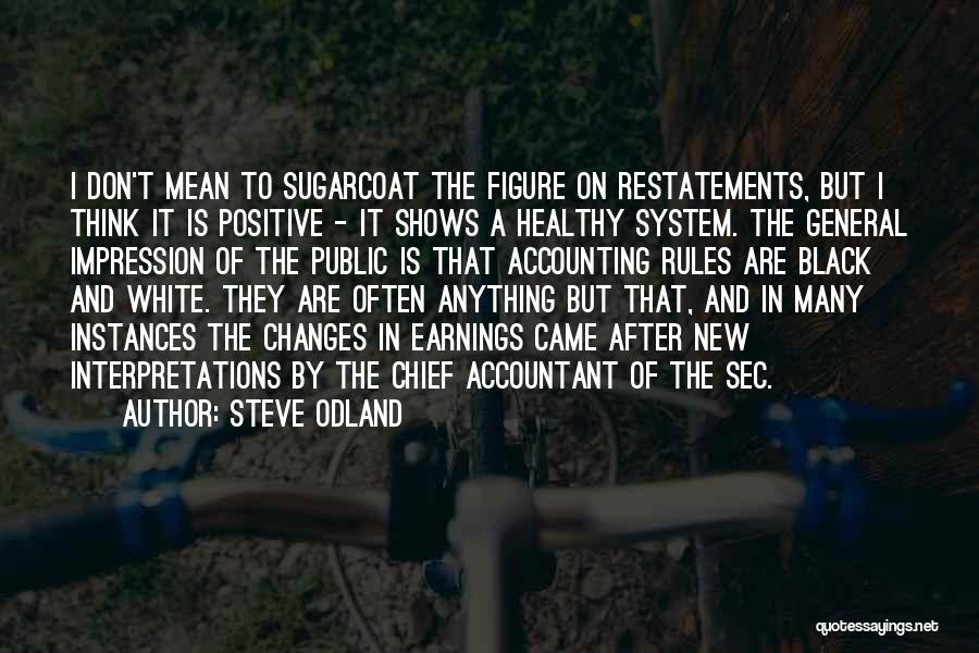 Best Sugarcoat Quotes By Steve Odland
