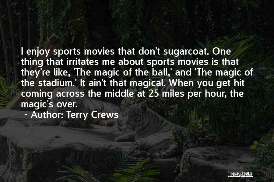 Best Sugarcoat Quotes By Terry Crews