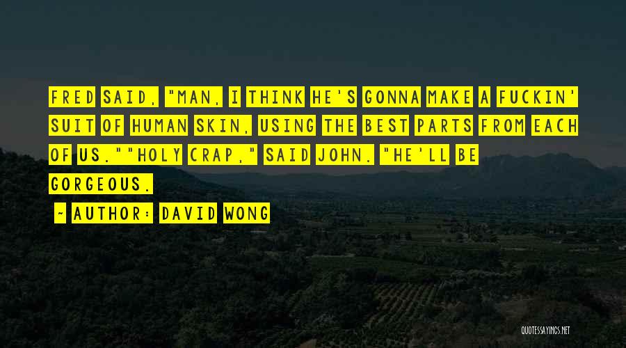 Best Suit Quotes By David Wong