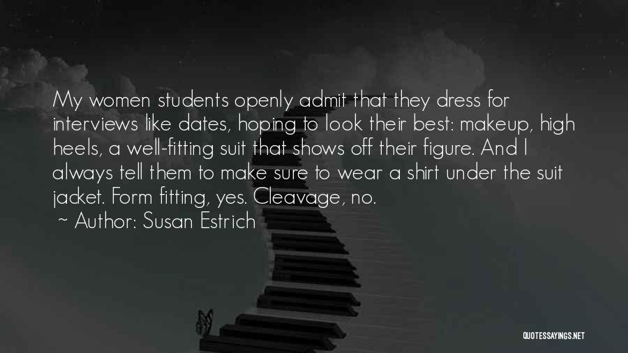 Best Suit Quotes By Susan Estrich