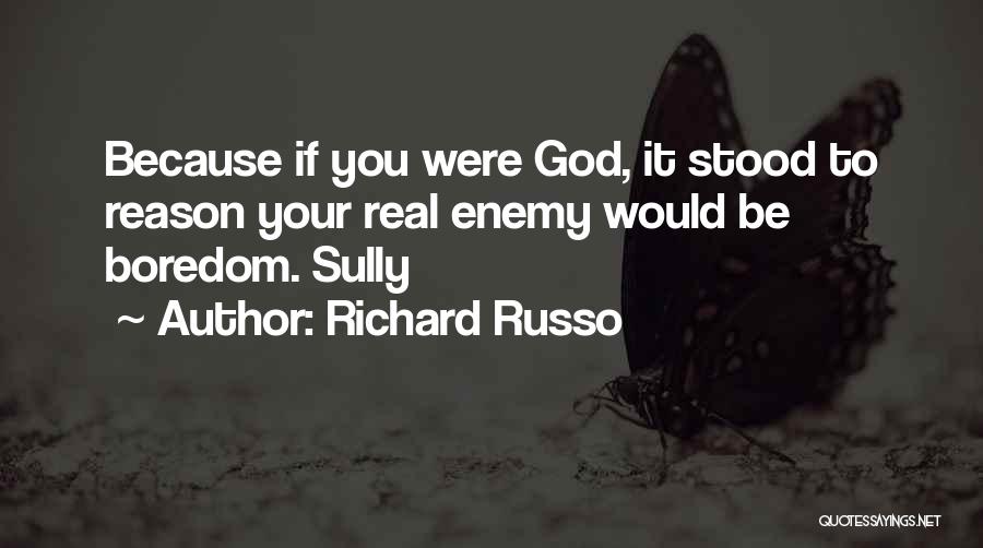 Best Sully Quotes By Richard Russo
