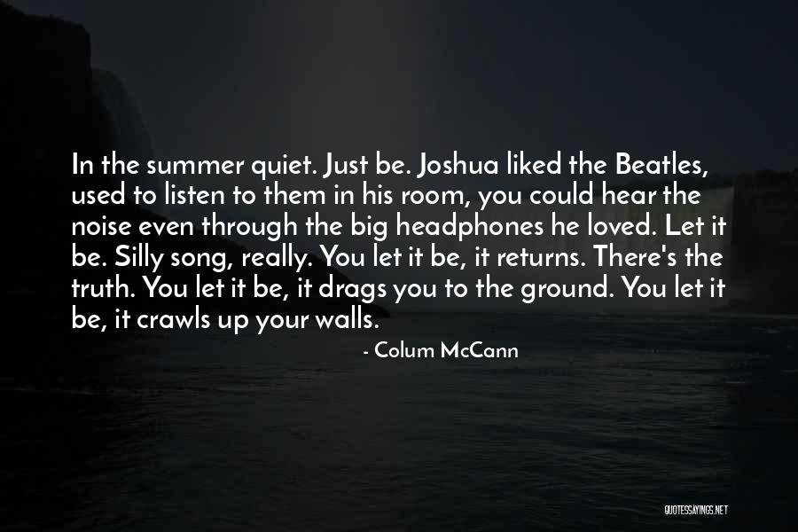 Best Summer Song Quotes By Colum McCann