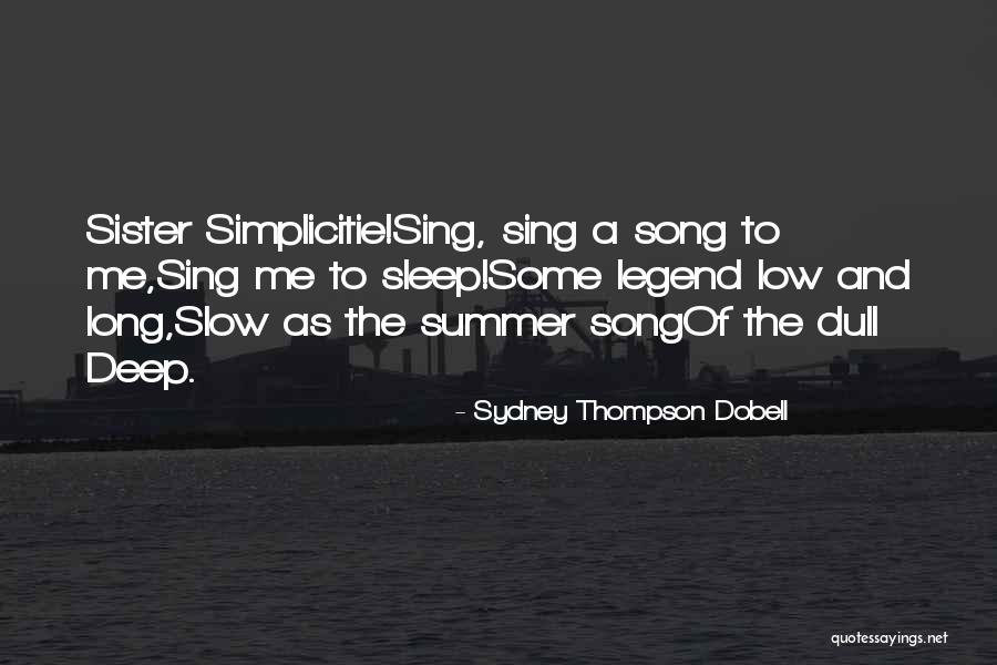 Best Summer Song Quotes By Sydney Thompson Dobell