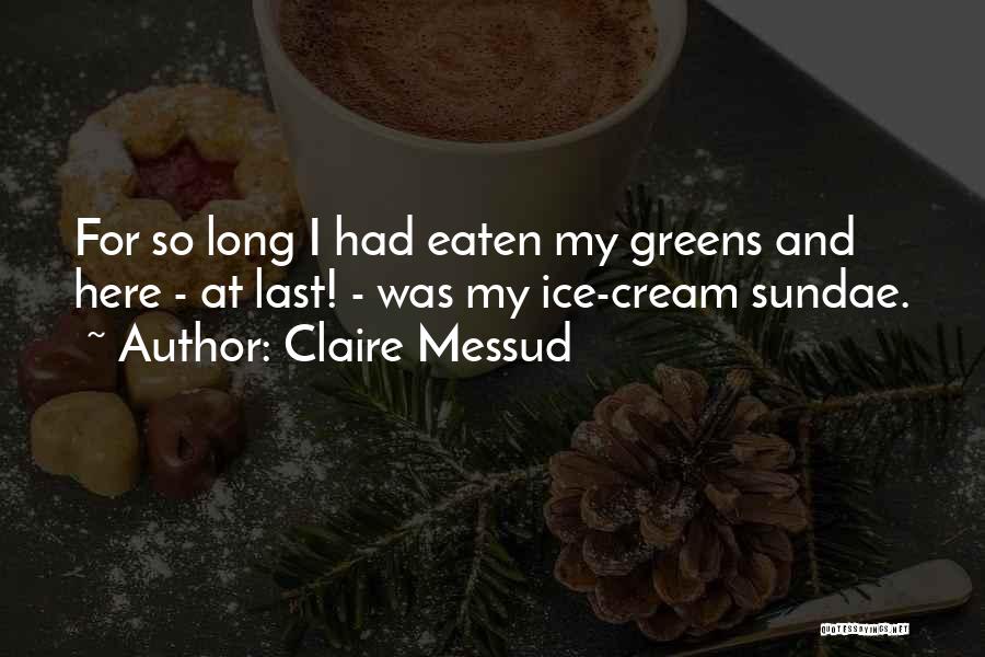 Best Sundae Quotes By Claire Messud