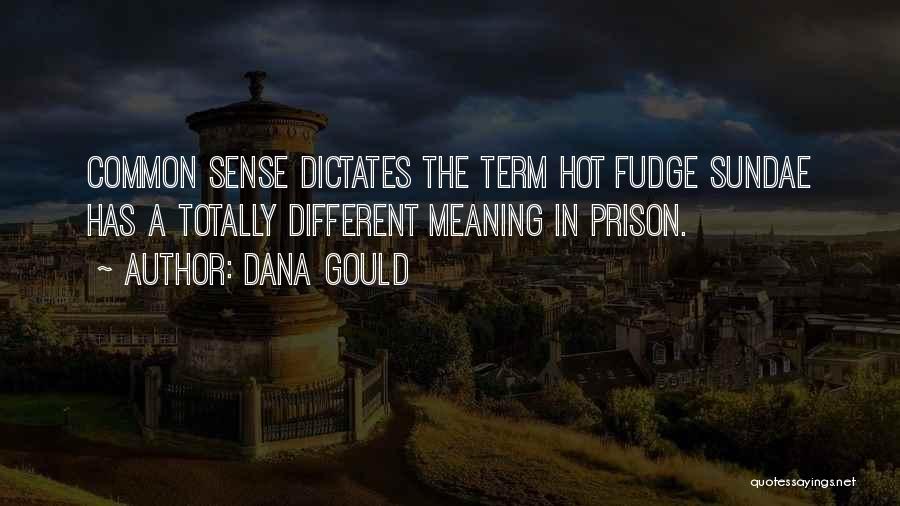 Best Sundae Quotes By Dana Gould