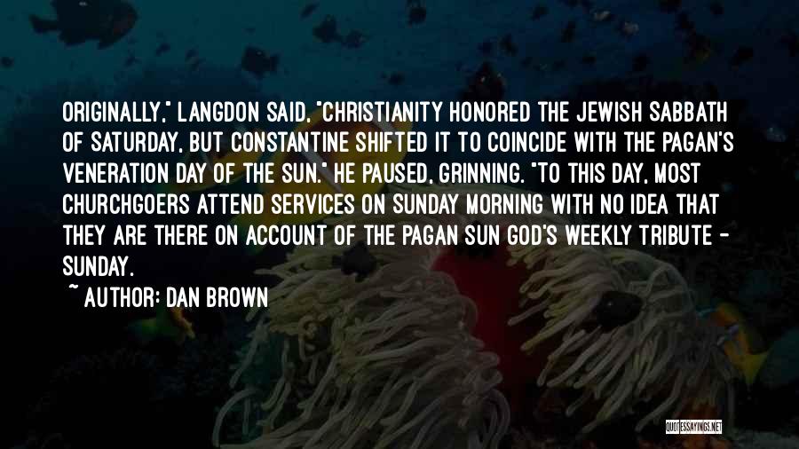 Best Sunday Morning Quotes By Dan Brown