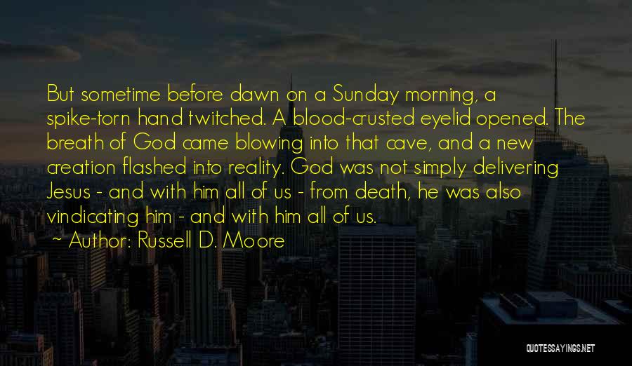 Best Sunday Morning Quotes By Russell D. Moore
