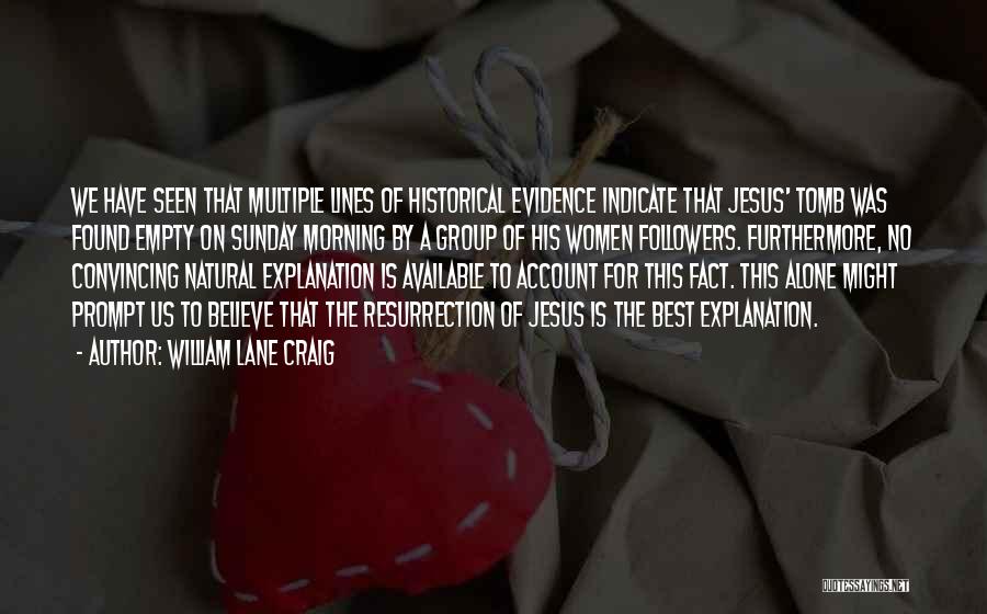 Best Sunday Morning Quotes By William Lane Craig