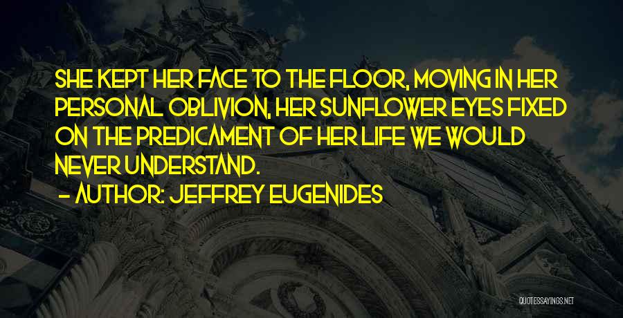 Best Sunflower Quotes By Jeffrey Eugenides