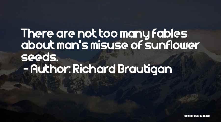 Best Sunflower Quotes By Richard Brautigan