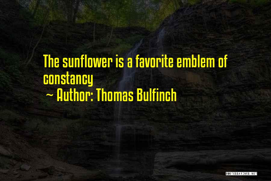 Best Sunflower Quotes By Thomas Bulfinch