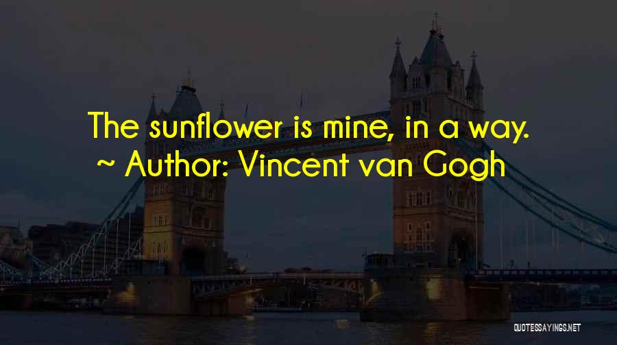 Best Sunflower Quotes By Vincent Van Gogh