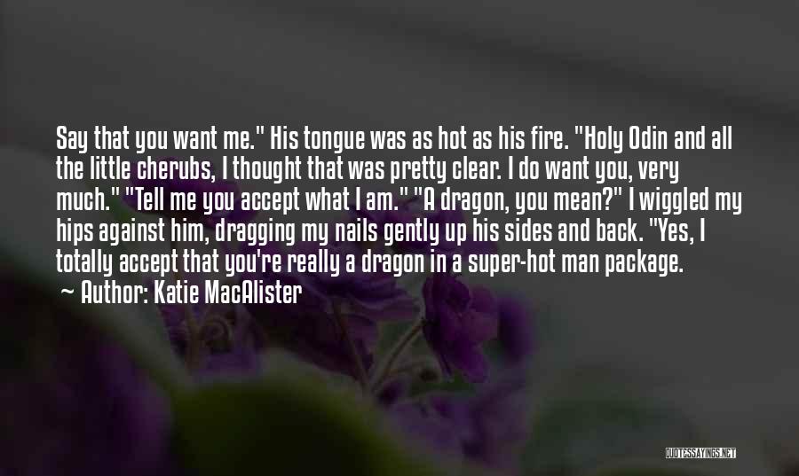Best Super Hot Fire Quotes By Katie MacAlister