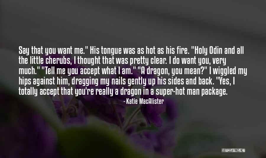 Best Super Hot Fire Quotes By Katie MacAlister Best Super Hot Fire Quotes By Katie MacAlister