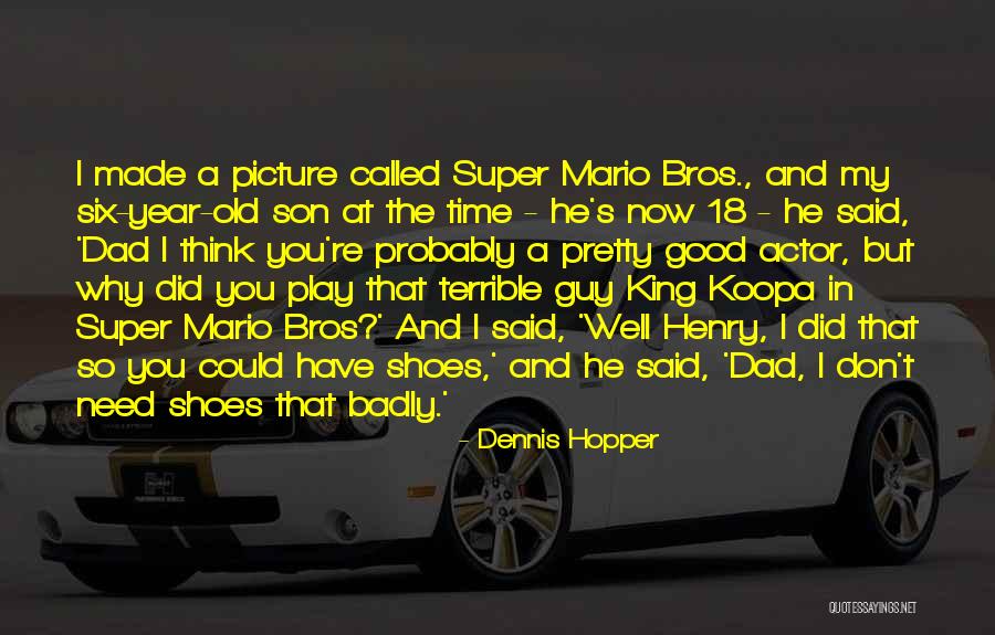 Best Super Mario Quotes By Dennis Hopper Best Super Mario Quotes By Dennis Hopper