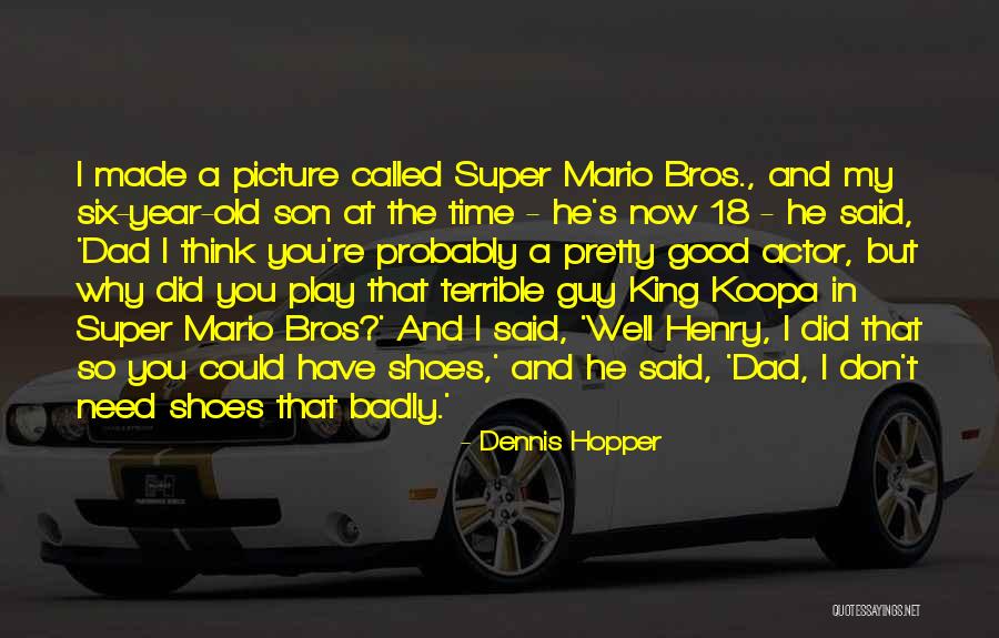 Best Super Mario Quotes By Dennis Hopper