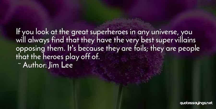 Best Super Villains Quotes By Jim Lee